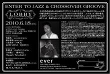 ENTER TO JAZZ &amp; CROSSOVER GROOVE『LOBBY』@青山ever