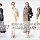 holiday☆15AW Collection先行受注!!の記事より