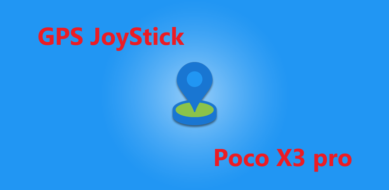 Gps Joystick Poco X3proを位置偽装端末にする パウエルのオタク部屋