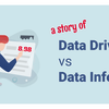 Data informed vs. Data Driven.の画像