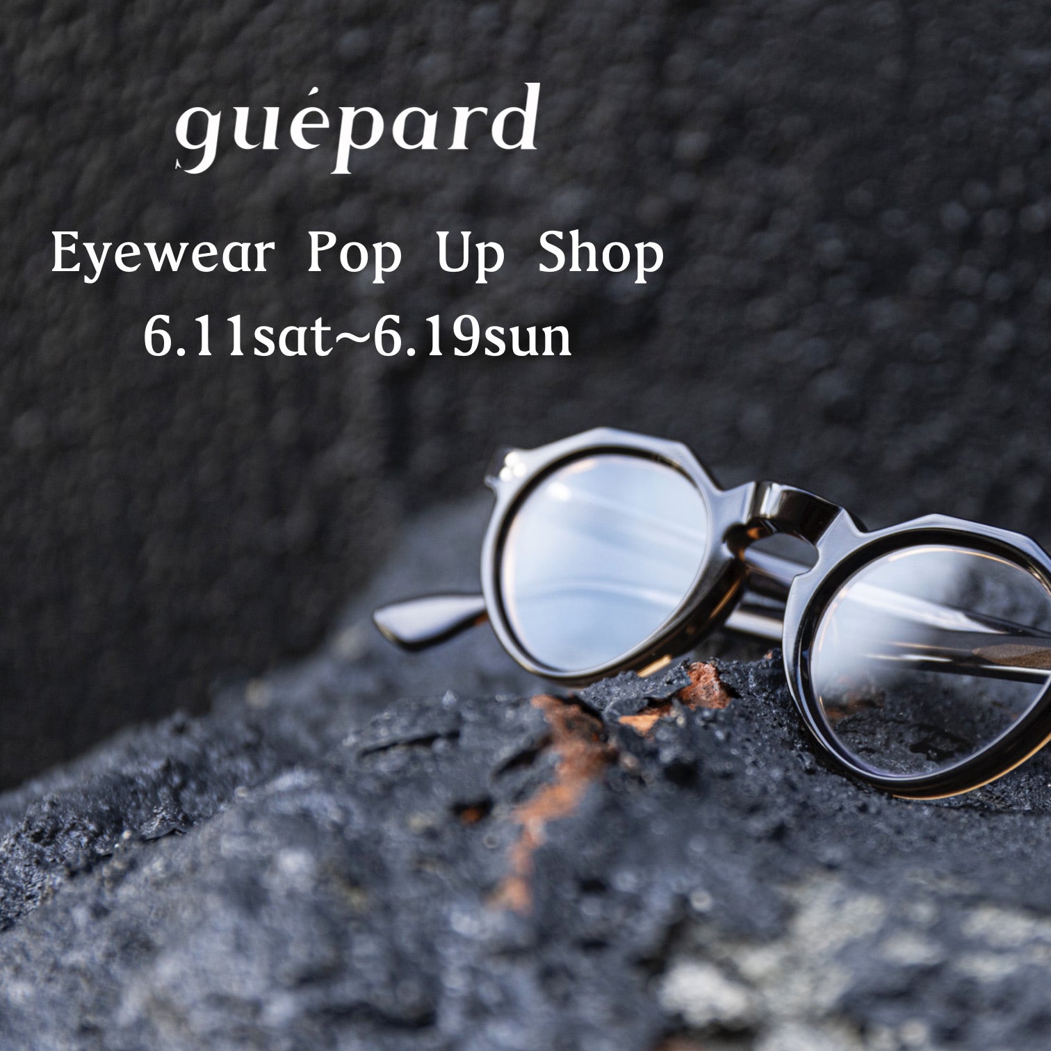 guépard Eyewear Pop Up Shopのお知らせ | Gramme Huit BLOG(グラム