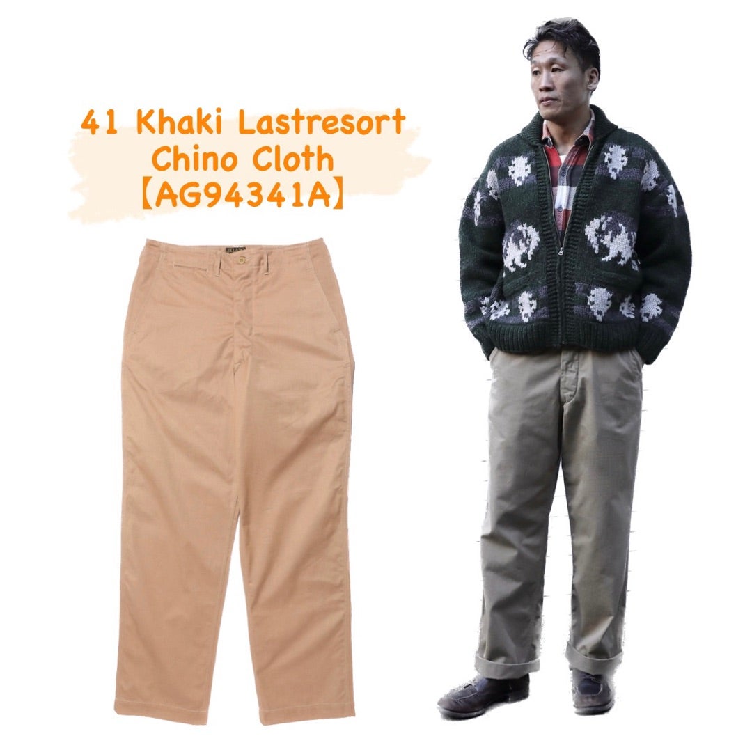 【ご予約商品・10月入荷予定】41 Khaki Lastresort Chino Cloth【AG94341A】