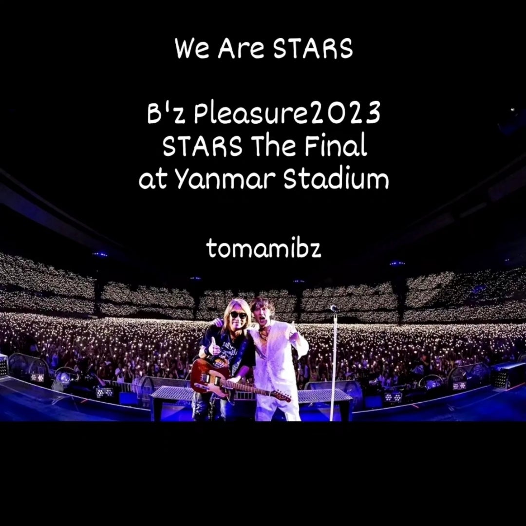 B'z-STARS-2023 Final 0924大阪 | とまみーのB'z MANIA☆JAM