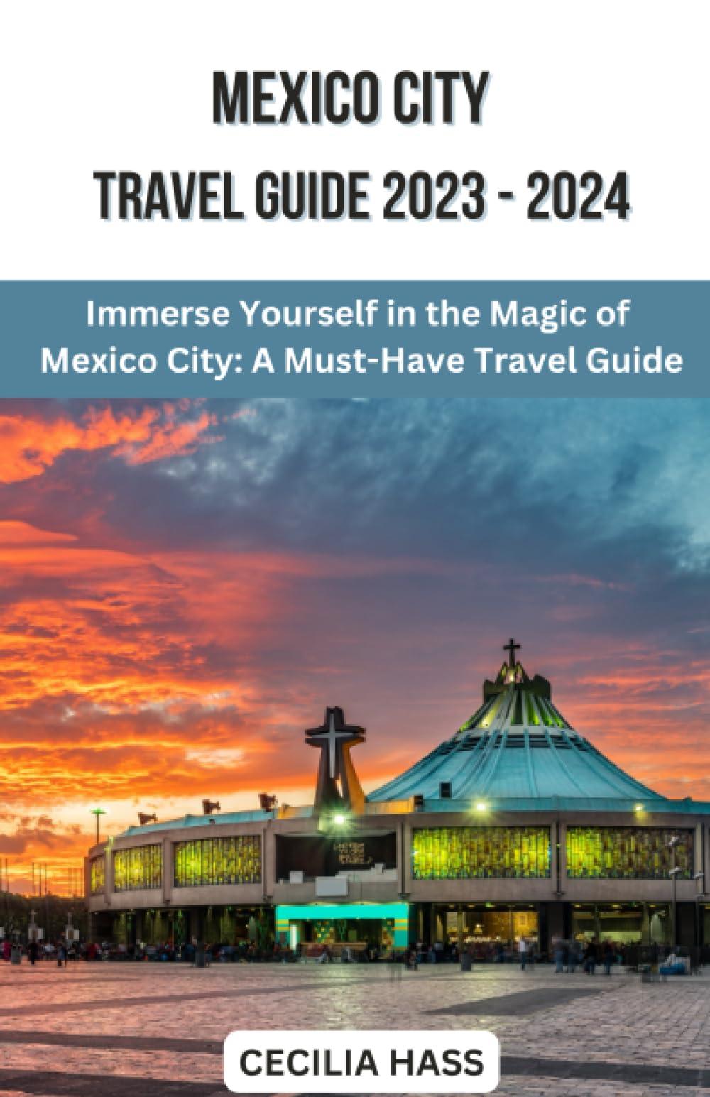 Download Book [PDF] Mexico City Travel Guide 202 jarnakomobaのブログ