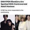 ENHYPEN メンバーが物議を醸すアダルトホステスと目撃され論争勃発