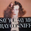 Say You, Say Me / Ray Conniff
